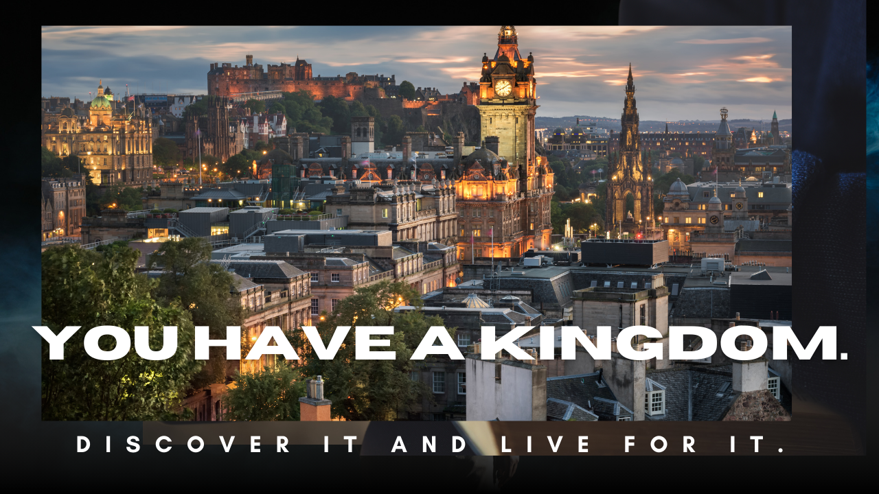 Week Two Topic: YOU HAVE A KINGDOM IN THE KINGDOM OF GOD.