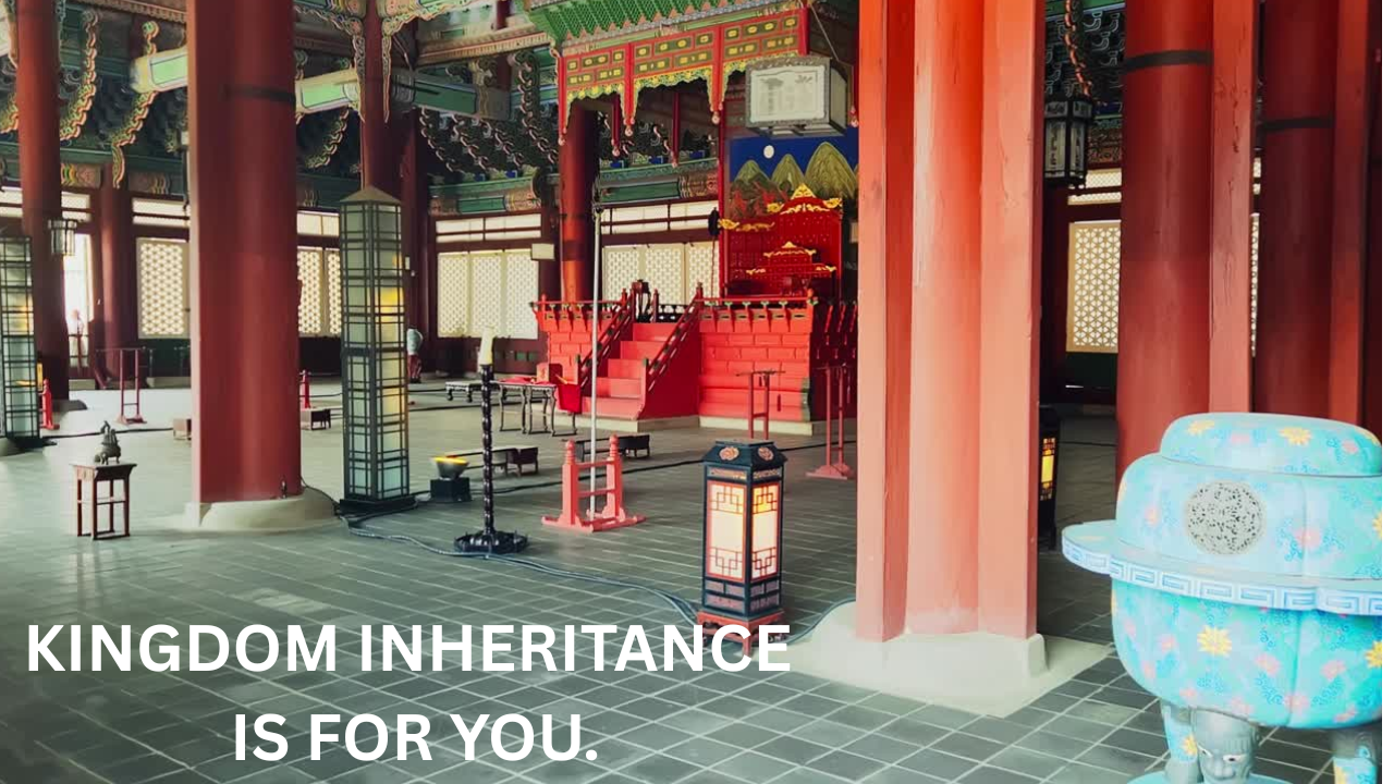 WEEK 10: KINGDOM INHERITANCE